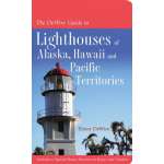DeWire Guide to Lighthouses of Alaska, Hawai’i, and U.S. Pacific Territories