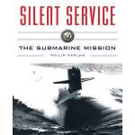 Silent Service: Submarine Warfare from World War II to the Present?An Illustrated and Oral History