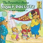 The Berenstain Bears Don't Pollute