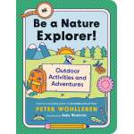 Be A Nature Explorer!: Outdoor Activities And Adventures - Book