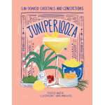 Juniperlooza: Gin-soaked Cocktails and Concoctions - Book