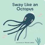 Sway Like an Octopus - Board Book