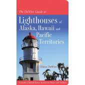 DeWire Guide to Lighthouses of Alaska, Hawai’i, and U.S. Pacific Territories