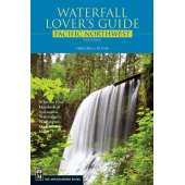 Waterfall Lover's Guide: Pacific Northwest Edition