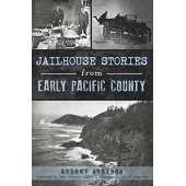 Jailhouse Stories from Early Pacific County