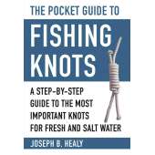 The Pocket Guide to Fishing Knots: A Step-by-Step Guide to the Most Important Knots for Fresh and Salt Water