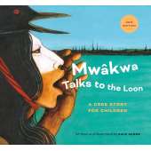 Mwâkwa Talks to the Loon - Book