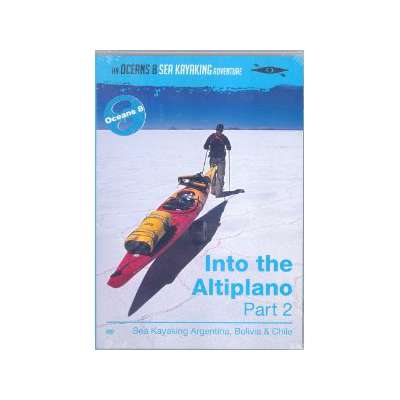 Into the Altiplano, Part 2: Sea Kayaking Argentina, Bolivia, Chile (DVD)