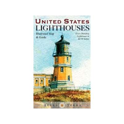 United States Lighthouses: Illustrated Map and Guide