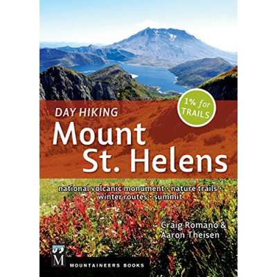 Day Hiking Mount St. Helens: National Monument, Dark Divide, Cowlitz River Valley