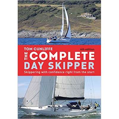 The Complete Day Skipper: Skippering with Confidence Right From the Start, 6th Edition
