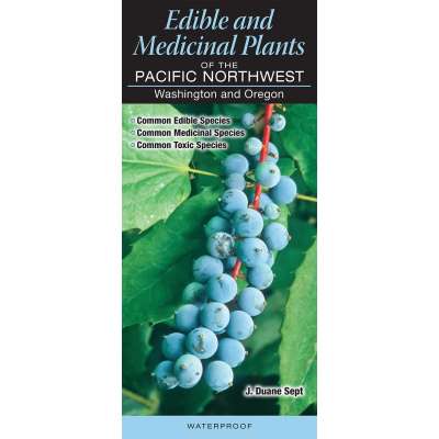 Edible and Medicinal Plants of the Pacific Northwest