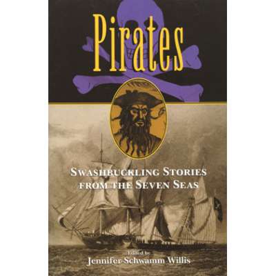 Pirates: Swashbuckling Stories from the Seven Seas