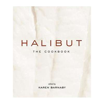 Halibut: The Cookbook